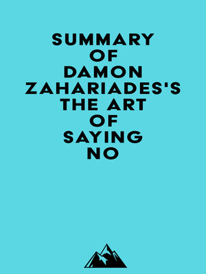 cover image of Summary of Damon Zahariades's the Art of Saying NO